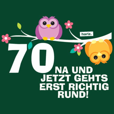 Motiv 70 Na Und Jetzt Geht's Richtig Rund 70 Geburtstag