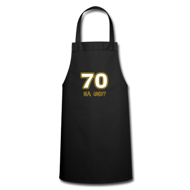 70 Geburtstag Geschenk Schürze - Zum 70. Geburtstag ein Shirt „70 na und?“
