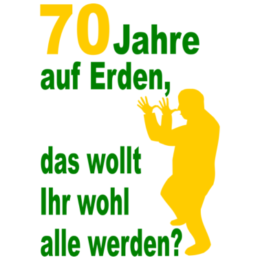 Motiv 70. Geburtstag, 70 Jahre auf Erden