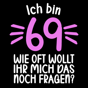 Motiv Ich bin 69 wie oft noch 70 Jahre 70. Geburtstag