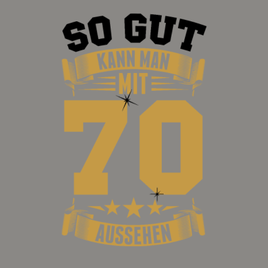 Motiv So gut kann man mit 70 aussehen - 70. Geburtstag