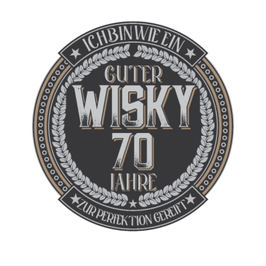 Motiv 70. Geburtstag 70 Jahre Ich bin wie guter Whisky