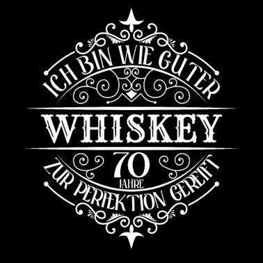 Motiv 70. Geburtstag 70 Jahre Ich bin wie guter Whisky