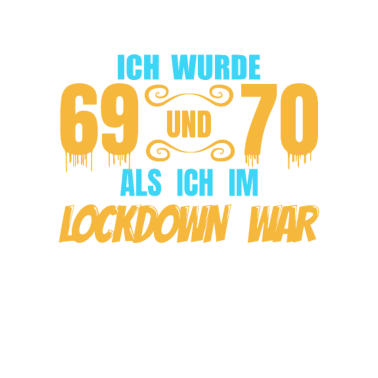Motiv 70. Geburtstag - 69 und 70 während des Lockdowns
