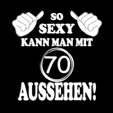 Motiv 70. Geburtstag So sexy kann man mit 70 aussehen