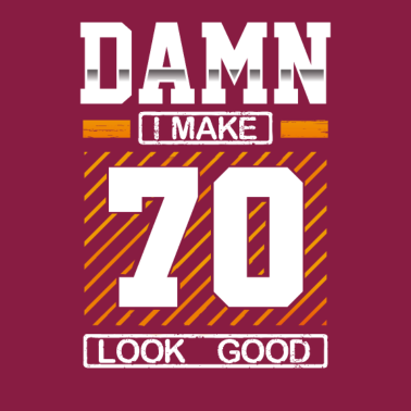 Motiv 70. Geburtstag Geschenk Verdammt ich mache 70 gut aussehen 70.