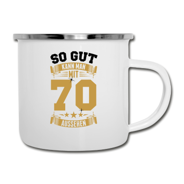 70 Geburtstag Geschenk Emaille Tasse - So gut kann man mit 70 aussehen - 70. Geburtstag