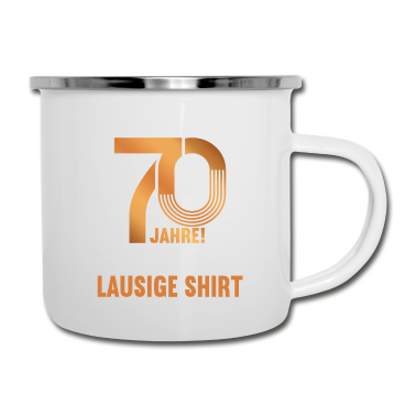 70 Geburtstag Geschenk Emaille Tasse - 70 Jahre Alter 70. Geburtstag lausiges Shirt