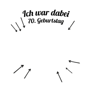 Motiv Ich war dabei - 70. Geburtstag