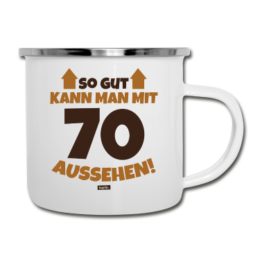 70 Geburtstag Geschenk Emaille Tasse - So Gut Kann Man Mit 70 Aussehen 2 70 Geburtstag HA