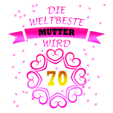 Motiv Geburtstag Weltbeste Mutter wird 70