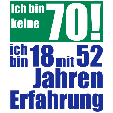 Motiv ich bin keine 70