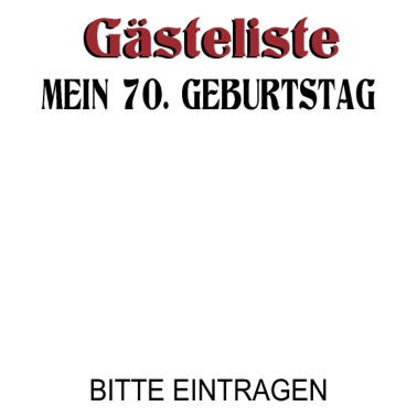 Motiv 70. Geburtstag Gästeliste 70 Jahre Bitte eintragen