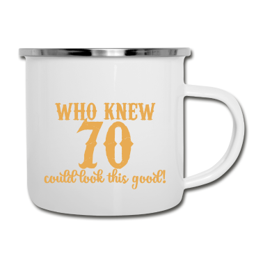 70 Geburtstag Geschenk Emaille Tasse - 70. Geburtstag: Who Knew 70 Could Look This Good!
