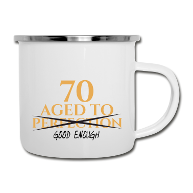 70 Geburtstag Geschenk Emaille Tasse - 70. Geburtstag: 70 Aged To Perfection of Good enou