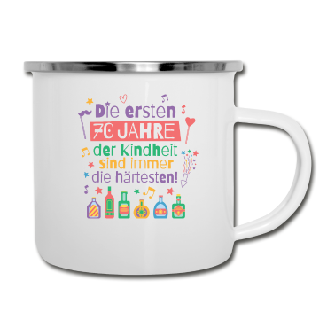 70 Geburtstag Geschenk Emaille Tasse - Die ersten 70 Jahre Kindheit Geburtstag Spruch