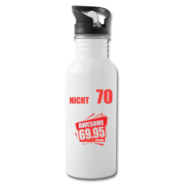 70 Geburtstag Geschenk Trinkflasche - Ich bin nicht 70 Ich bin 69 + Steuer 70.Geburtstag