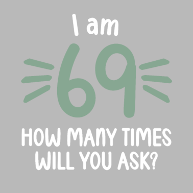 Motiv Ich bin 69 wie oft noch 70 Jahre 70. Geburtstag