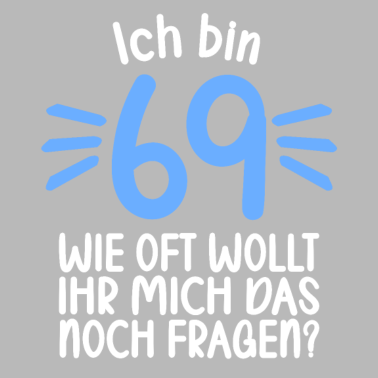 Motiv Ich bin 69 wie oft noch 70 Jahre 70. Geburtstag