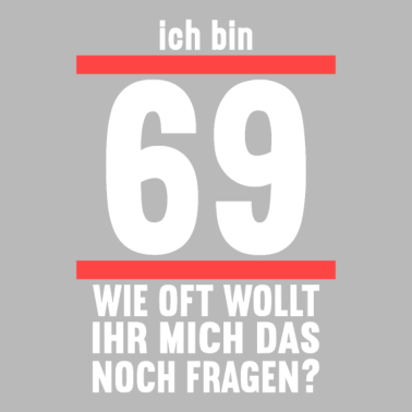 Motiv Ich bin 69 wie oft noch 70 Jahre 70. Geburtstag