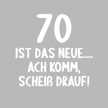Motiv 70 Jahre 70 ist das neue 70er Alter 70. Geburtstag