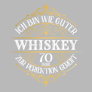 Motiv 70. Geburtstag 70 Jahre Ich bin wie guter Whisky