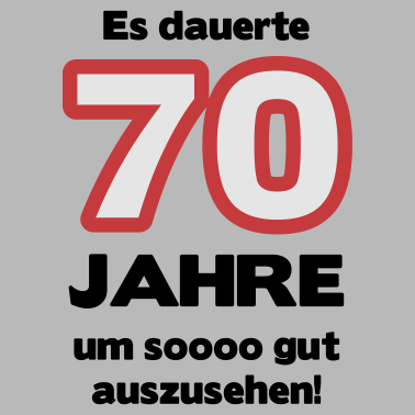Motiv Zum 70. Geburtstag ein Shirt „Es dauerte 70 Jahre