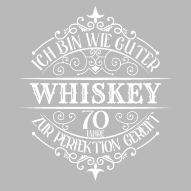 Motiv 70. Geburtstag 70 Jahre Ich bin wie guter Whisky