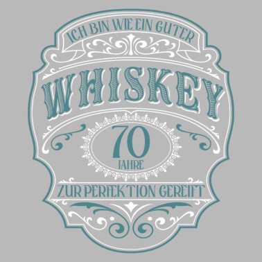 Motiv 70. Geburtstag 70 Jahre Ich bin wie guter Whisky