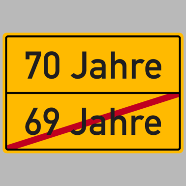 Motiv Verkehrsschild Ortsschild 70. Geburtstag 70 Jahre