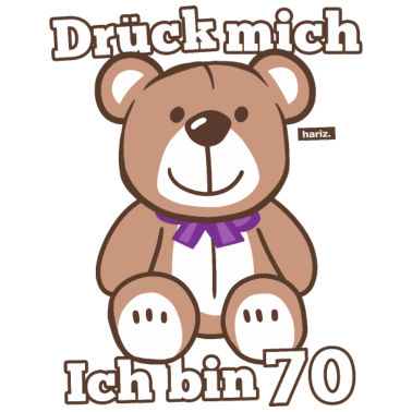 Motiv Drück Mich Ich Bin Über 70 Teddybär 70 Geburtstag