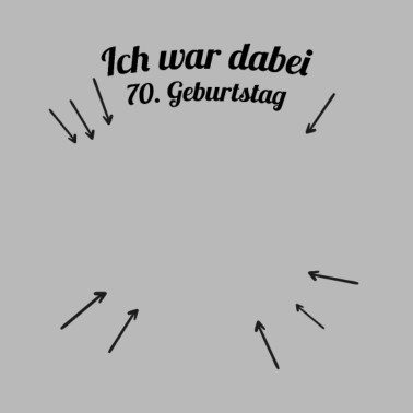 Motiv Ich war dabei - 70. Geburtstag