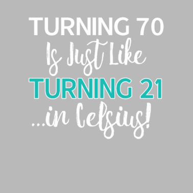 Motiv Lustiges Geschenk zum 70. Geburtstag Turning 70 ist nur 21 in