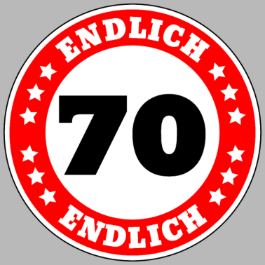Motiv Endlich 70 Geburtstag