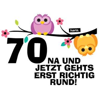 Motiv 70 Na Und Jetzt Geht's Richtig Rund 70 Geburtstag