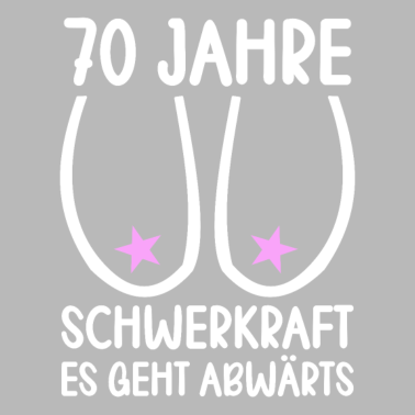 Motiv 70 Jahre Schwerkraft es geht abwärts 70 Jahre 70.