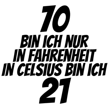 Motiv 70 Geburtstag Bin ich nur in Fahrenheit
