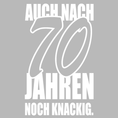 Motiv Auch nach 70 Jahren noch knackig Geburtstag