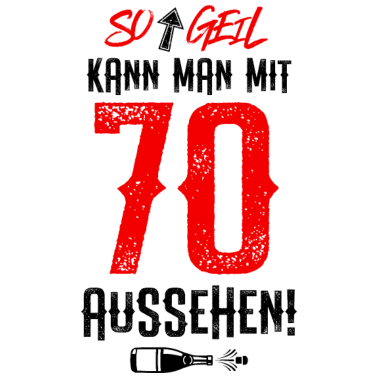 Motiv 70 Jahre Geil Geburtstag