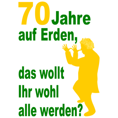 Motiv 70. Geburtstag, 70 Jahre auf Erden