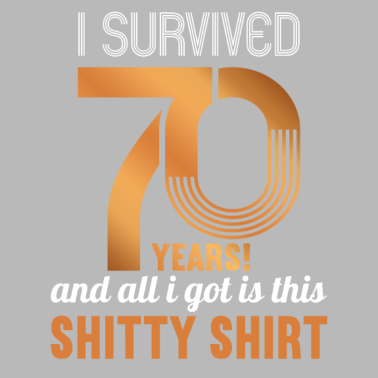 Motiv 70 Jahre Alter 70. Geburtstag lausiges Shirt