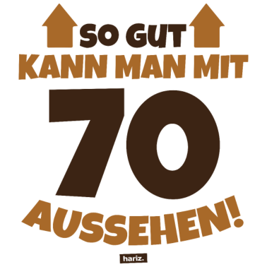 Motiv So Gut Kann Man Mit 70 Aussehen 2 70 Geburtstag HA