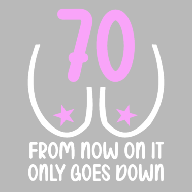 Motiv 70 Jahre Schwerkraft es geht abwärts 70 Jahre 70.