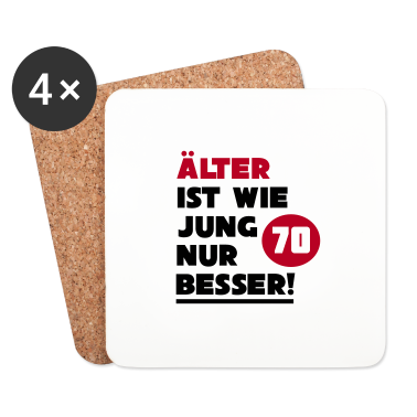70 Geburtstag Geschenk Untersetzer - 70. Geburtstag - Älter ist wie jung nur besser |