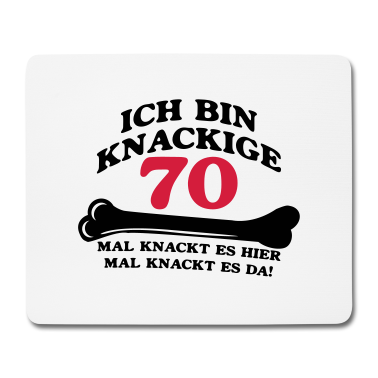 70 Geburtstag Geschenk Mousepad - Geburtstag - Ich bin Knackige 70