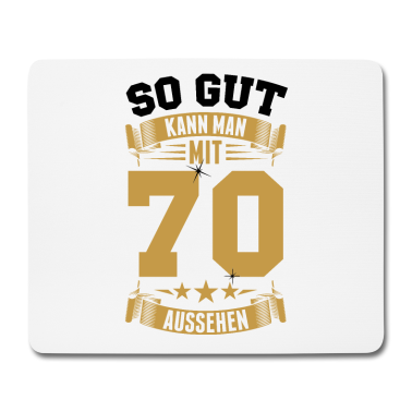 70 Geburtstag Geschenk Mousepad - So gut kann man mit 70 aussehen - 70. Geburtstag