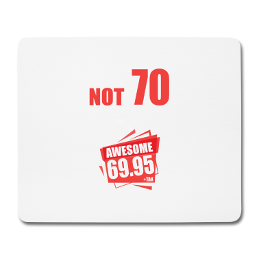 70 Geburtstag Geschenk Mousepad - I'm i am Not 70 I'm 69 + Tax 70.Geburtstag