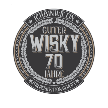 Motiv 70. Geburtstag 70 Jahre Ich bin wie guter Whisky