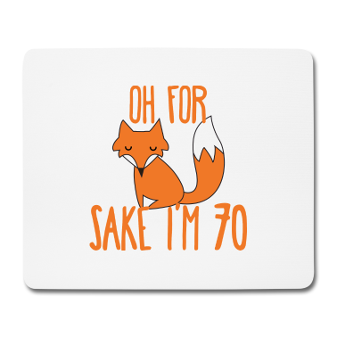 70 Geburtstag Geschenk Mousepad - 70. Geburtstag: Oh For Sake I´m 70