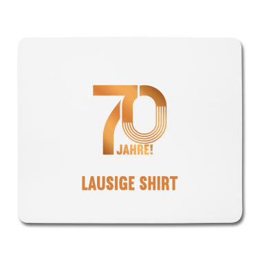 70 Geburtstag Geschenk Mousepad - 70 Jahre Alter 70. Geburtstag lausiges Shirt